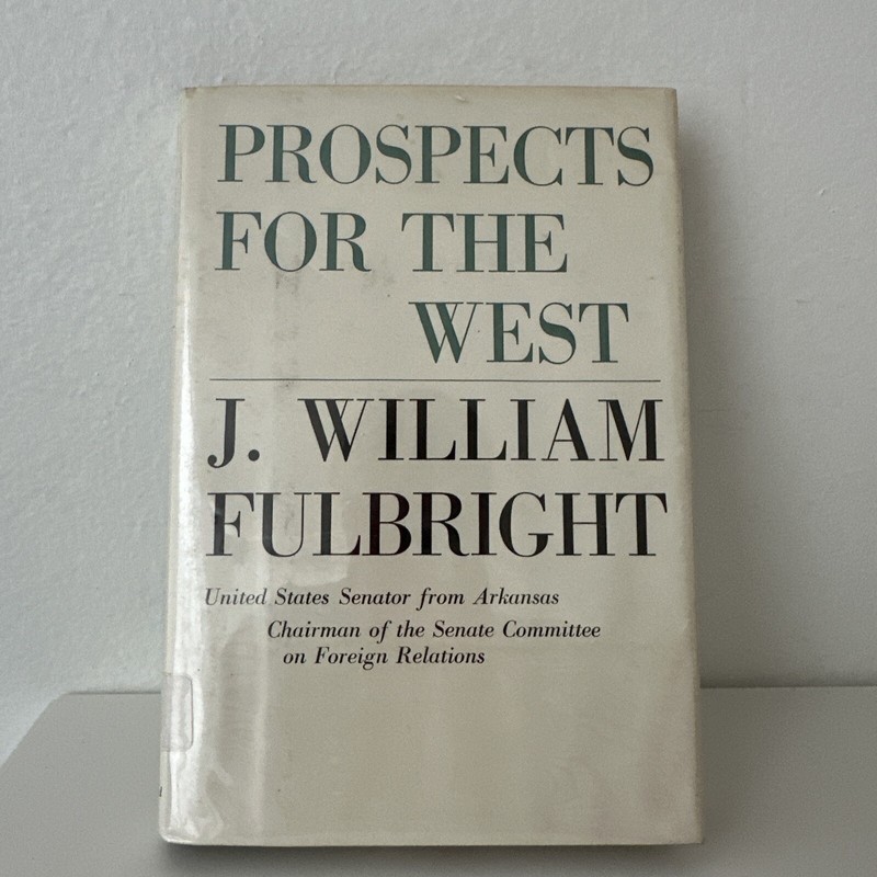 Prospects for the West Hardcover J. William Fulbright. A50 Book