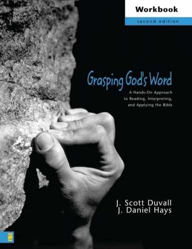 Grasping God’s Word Workbook: A – Paperback, by Duvall J. Scott; – Very Good h