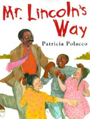 Mr. Lincoln’s Way – Hardcover By Polacco, Patricia – GOOD