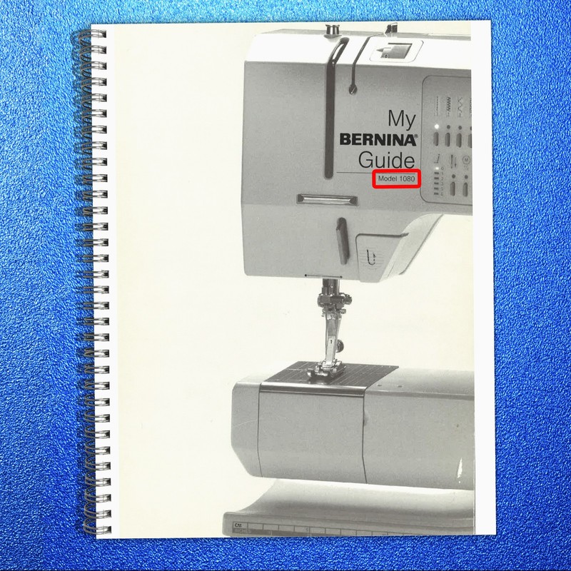 BERNINA 1080 My Bernina Guide Manual – STEEL WIRE-LOCK BIND – PROTECTIVE COVERS