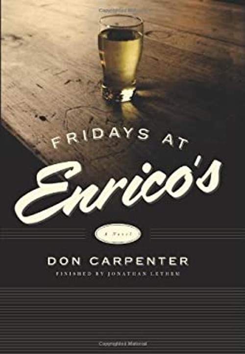 Fridays at Enrico’s : A Novel Hardcover Don Carpenter