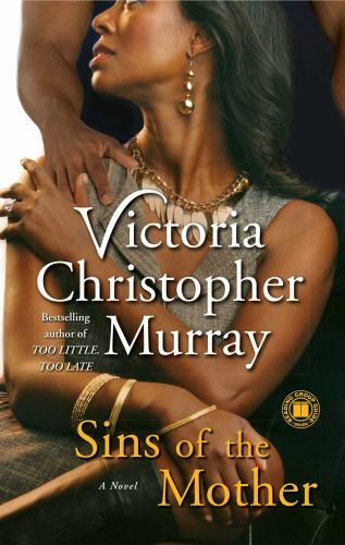 Sins of the Mother : A Novel by Victoria Christopher Murray (2010, Trade…