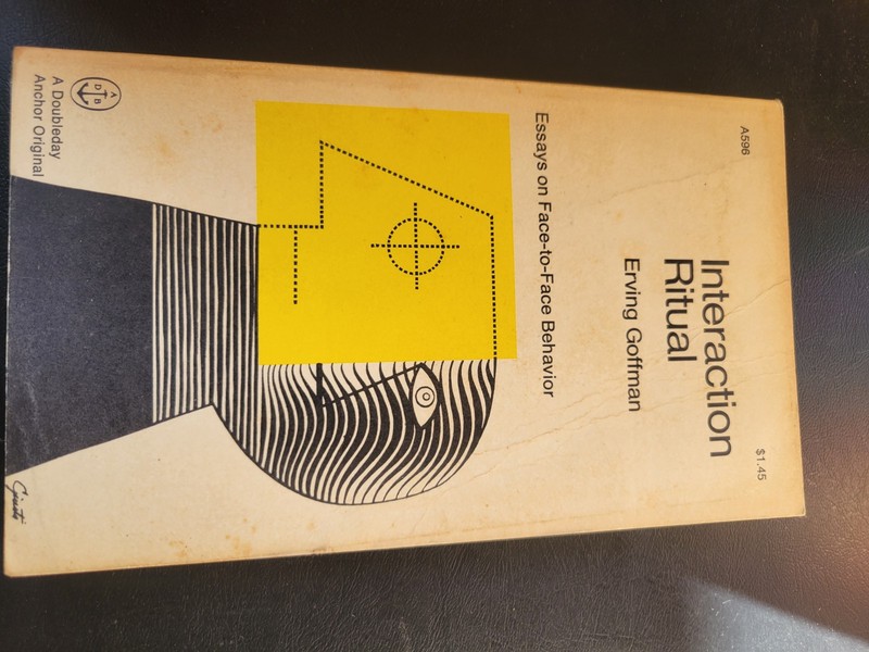 Interaction Ritual Essays on Face-to-Face Behavior Erving Goffman 1967 Anchor