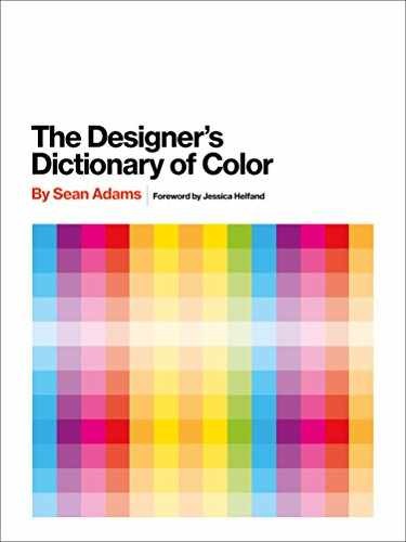 The Designer’s Dictionary of Color: – Hardcover, by Adams Sean – Very Good