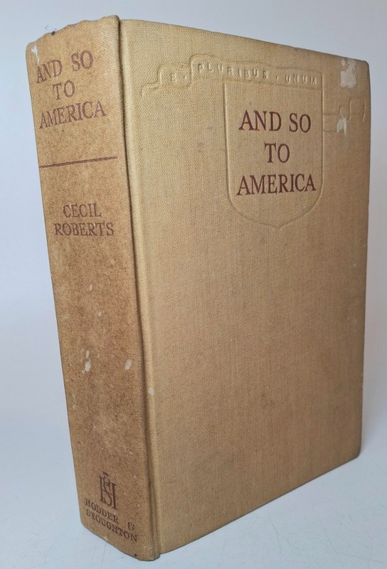 AND SO TO AMERICA – Cecil Roberts – Vintage 1949 Hodder & Stoughton USA travel