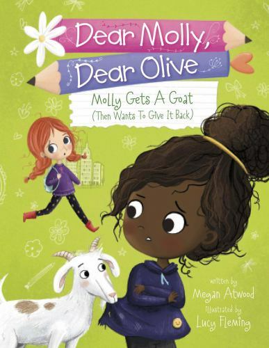 Molly Gets a Goat (and Wants to Give It Back) by Atwood, Megan
