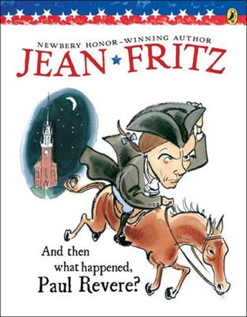 And Then What Happened, Paul Revere? Hardcover Jean Fritz
