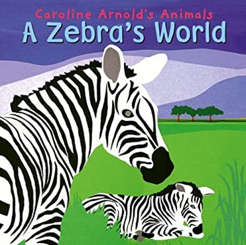 A Zebra’s World Hardcover Caroline Arnold