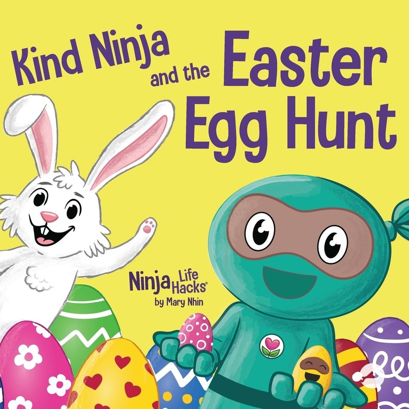 Kind Ninja and the Easter Egg Hunt: A Children’s Book About Spreading Kindne…