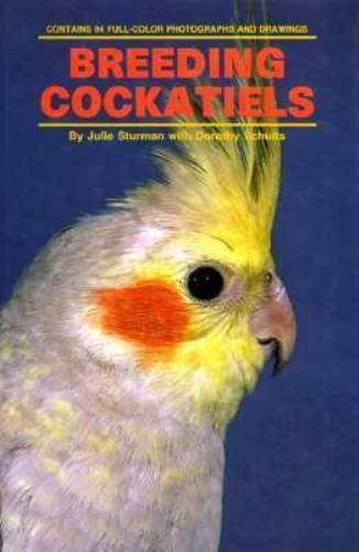 Breeding Cockatiels by Julie Sturman