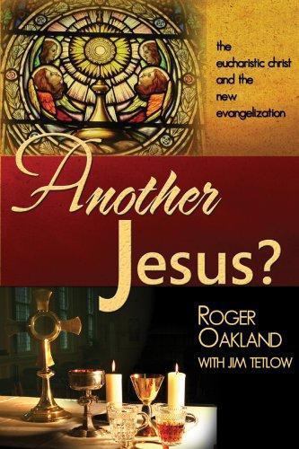 Another Jesus?: The eucharistic christ and the new evangelization [Paperback] ..