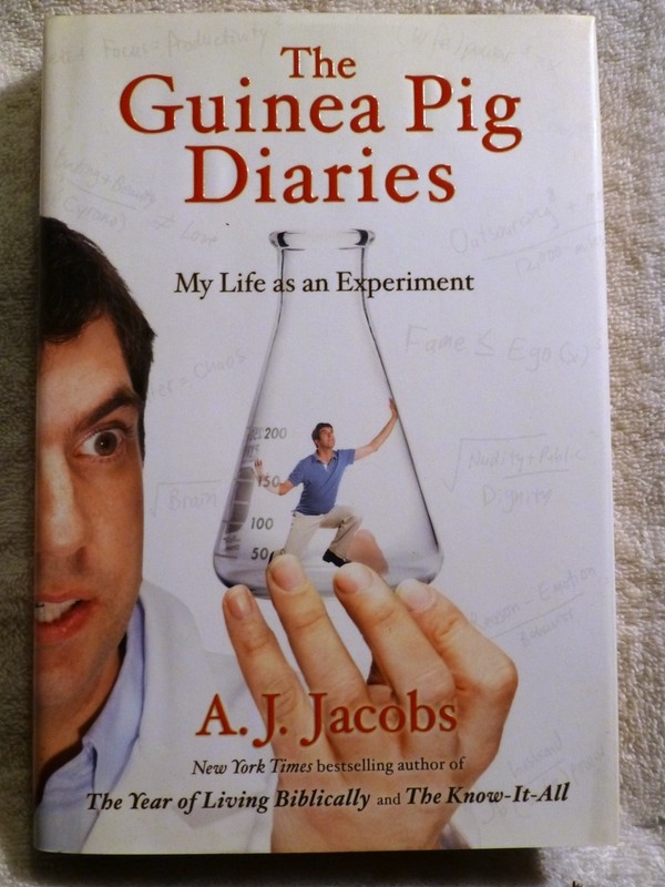 A.J. Jacobs The Guinea Pig Diaries My Life as an Experiment Hardcover1st EDITION