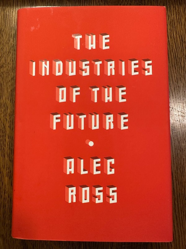 SIGNED The Industries of the Future by Alec Ross (2016, Hardcover) LIKE NEW
