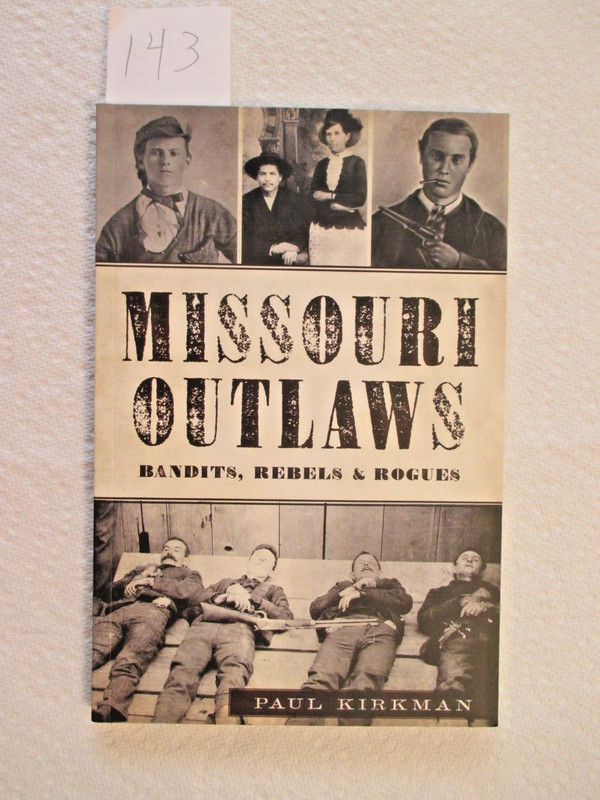 True Crime Ser.: Missouri Outlaws : Bandits, Rebels and Rogues by Paul…