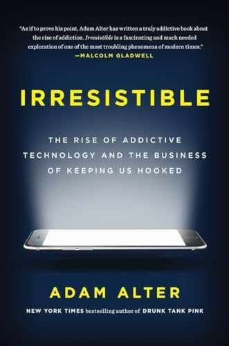 Irresistible: The Rise of Addictive – Hardcover, by Alter Adam – Very Good u