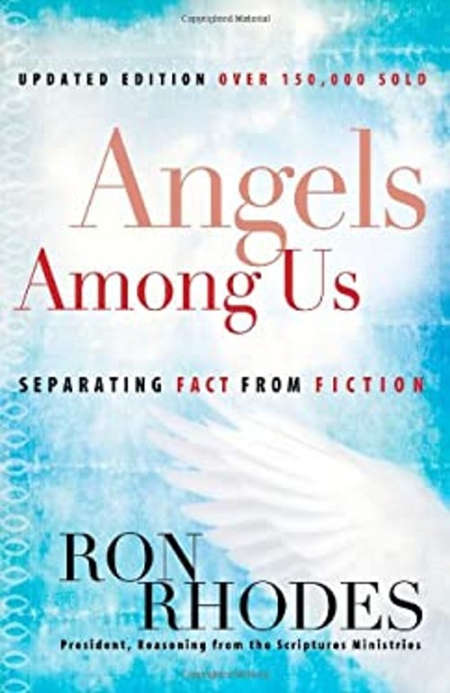 Angels among Us : Separating Fact from Fiction Perfect Ron Rhodes