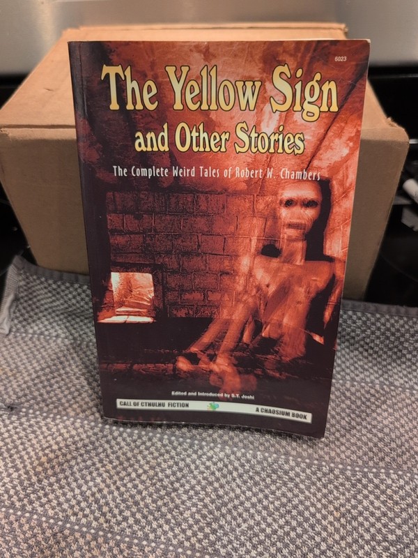 The Yellow Sign and Other Stories The Complete Weird Tales of Robert W Chambers