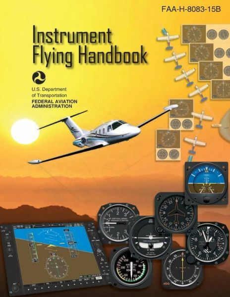 Instrument Flying Handbook: Faa-H-8083-15b (Black/White)