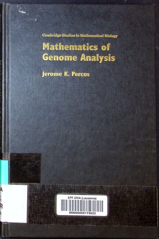 Mathematics of genome analysis Jerome K. Percus. Cambridge studies in ma 2501621