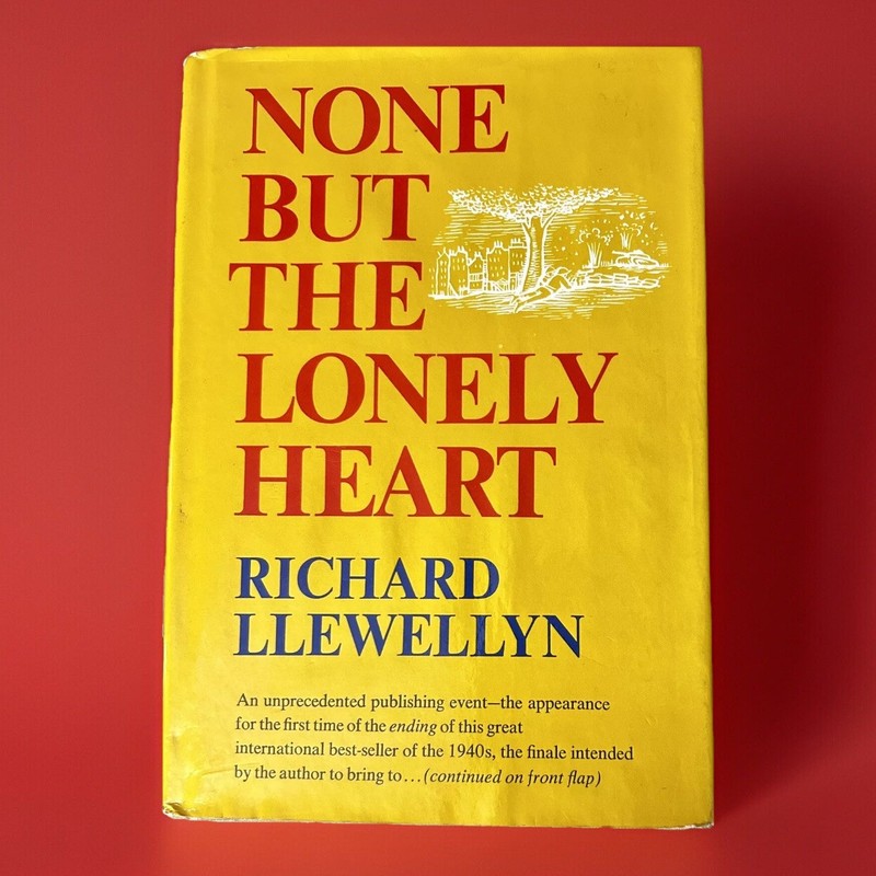NONE BUT THE LONELY HEART By Richard Llewellyn – Hardcover 1969 1st Printing