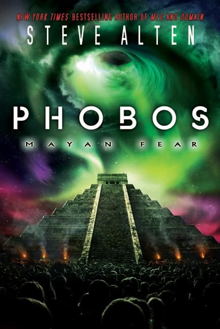 Phobos: Mayan Fear (The Domain Trilogy) – Hardcover By Alten, Steve – GOOD