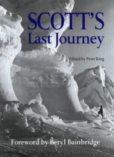 Scott’s Last Journey By Edited by Peter King