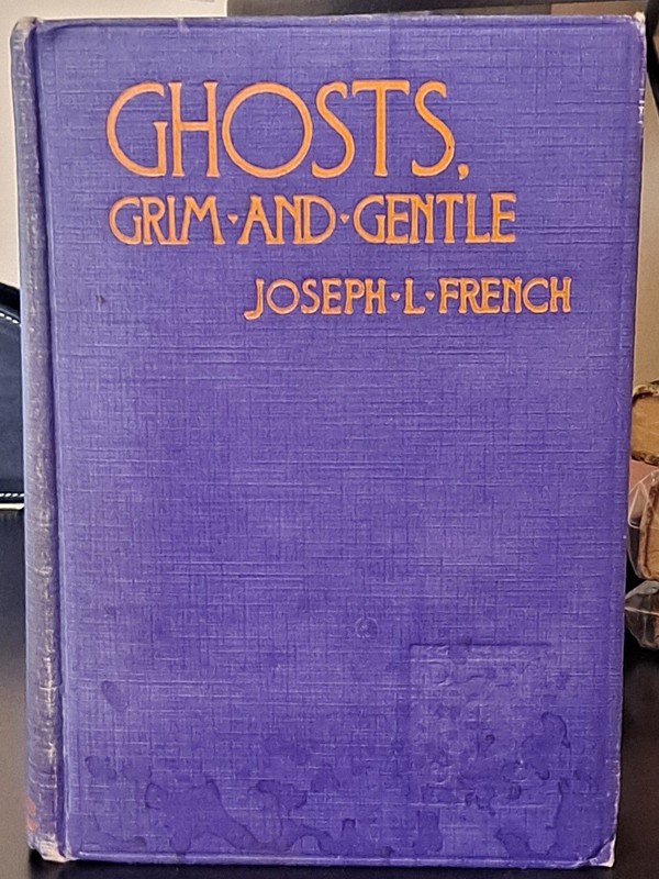 Ghosts, Grim and Gentle ed. by Joseph L. French 1st ed GHOSTS 1926
