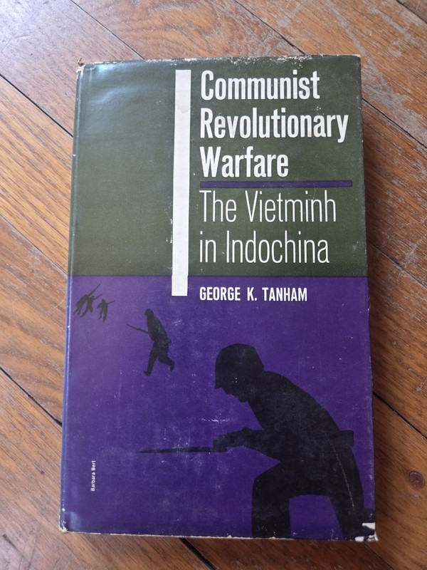 George K TANHAM / Communist Revolutionary Warfare The Vietminh in Indochina 1st