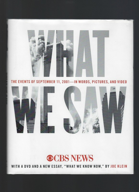 WHAT WE SAW: THE EVENTS OF SEPTEMBER 11, 2001, in Words, Pictures, & Video CBS