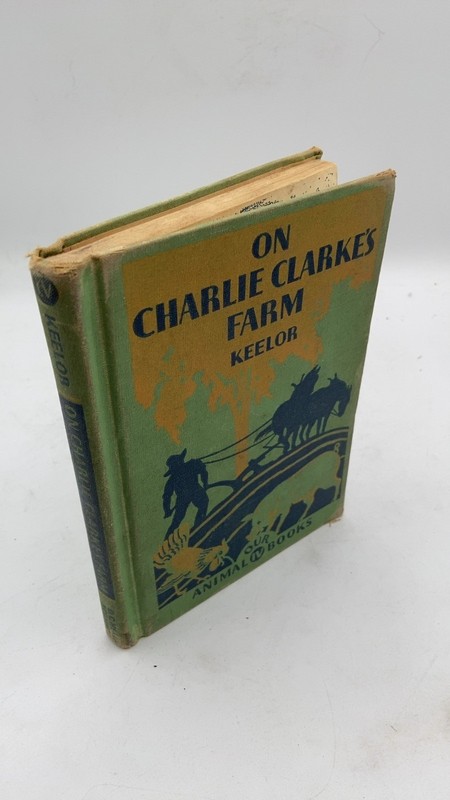 On Charlie Clarke’s Farm Katharine L. Keelor Hardcover 1937