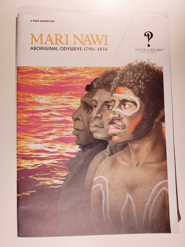 Mari Nawi Aboriginal Odysseys 1790 – 1850 Exhibition Guide – 2010 – 24 Pages…