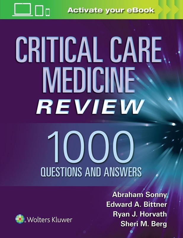 Critical Care Medicine Review: 1000 Questions and Answers: 100 Questions and Ans