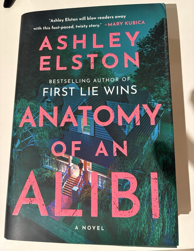 Anatomy of an Alibi: A Novel by Ashley Elston 2026 Hardcover Dust Jacket