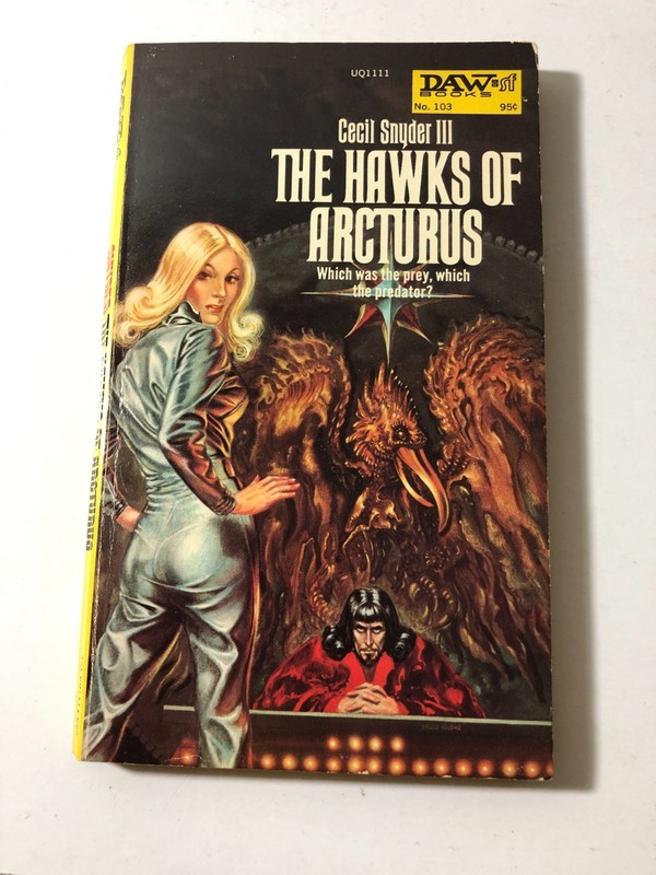 b Cecil Snyder III THE HAWKS of ARCTURUS 1974 First DAW Printing