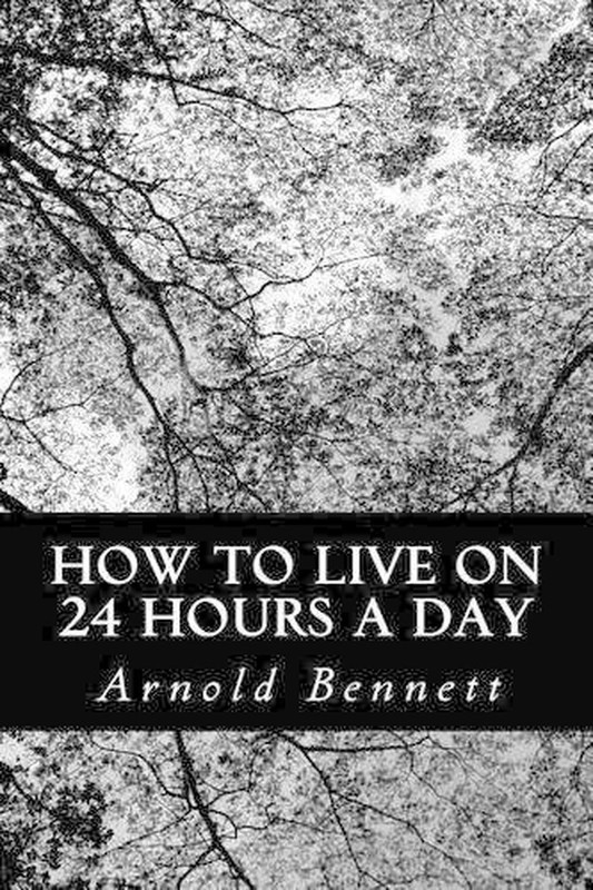 How to Live on 24 Hours a Day by Arnold Bennett (English) Paperback Book