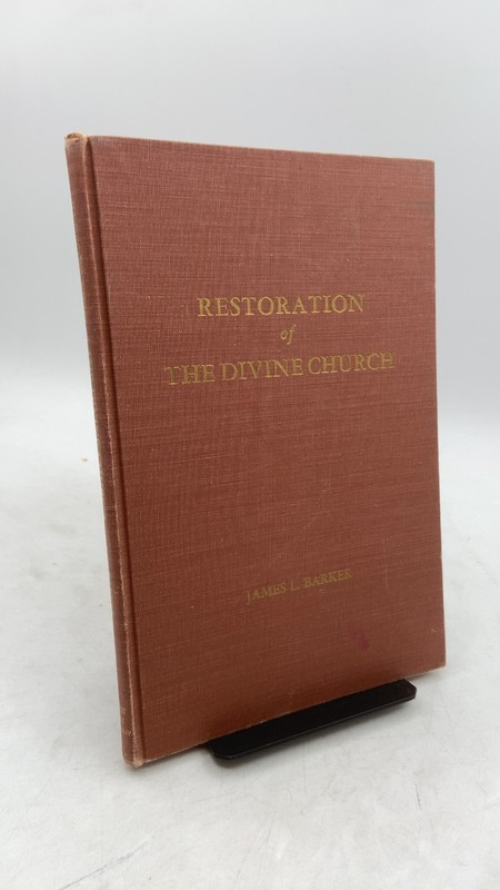 Restoration of THE Divine Church James L. Barker Hardcover 1960