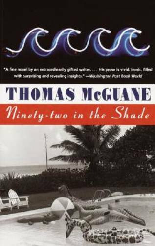 Ninety-two in the Shade – Paperback By McGuane, Thomas – GOOD