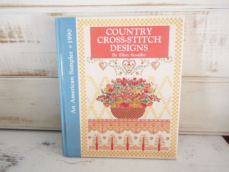 Country Cross-Stitch Designs by Ellen Stouffer An American Sampler 1990