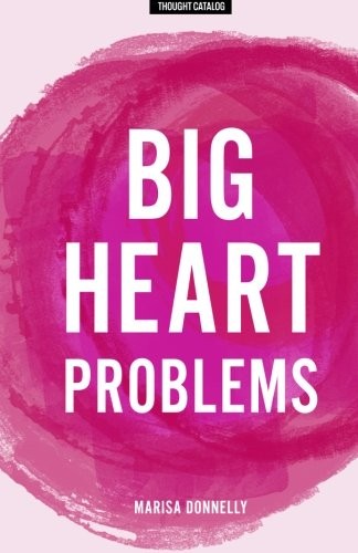 BIG HEART PROBLEMS By Marisa Donnelly **BRAND NEW**