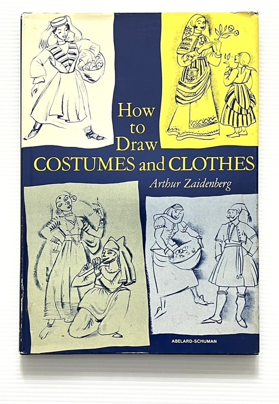How to Draw Costumes and Clothes by Arthur Zaidenberg HC DJ 1964