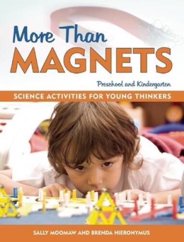 More Than Magnets: Exploring the Wonders of Science in Preschool and Kind – GOOD