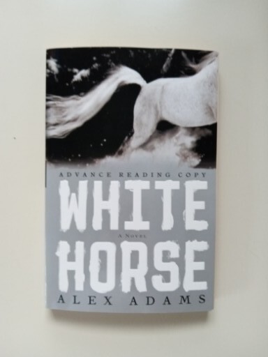 ADVANCE READING COPY White Horse : A Novel by Alex Adams Paperback