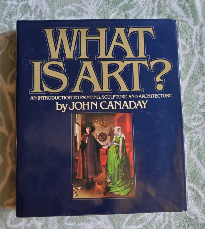 What Is Art? by John Canaday (1980, Hardcover), art history, humanities, vintage