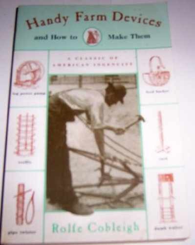 Handy Farm Devices and How to Make – Paperback, by Cobleigh Rolfe – Very Good