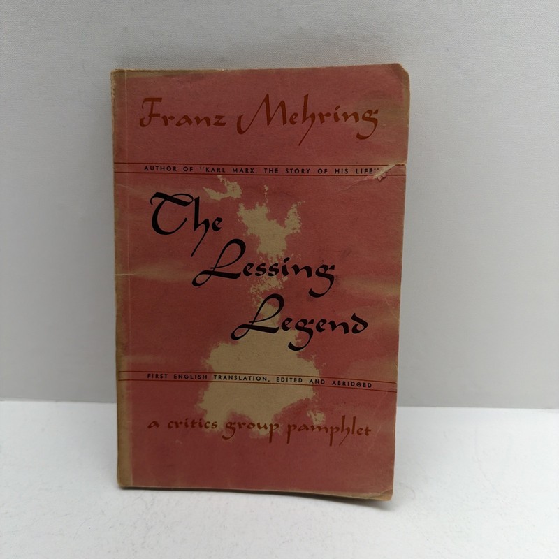 The Lessing Legend by Franz Mehring 1938 First English Translation, Edited & Abr