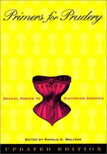 Primers for Prudery: Sexual Advice – Paperback, by Walters Ronald G. – Very Good