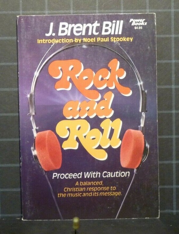 Rock and Roll : Proceed With Caution by J. Brent Bill 1984 Paperback 422