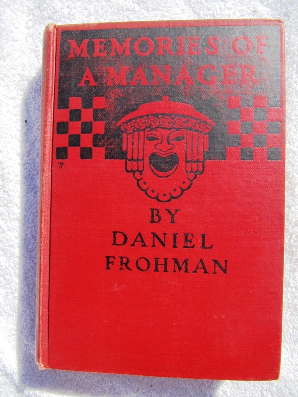 1911 DANIEL FROHMAN Memories of a Manager LONDON Theater Reminiscence Old Lyceum