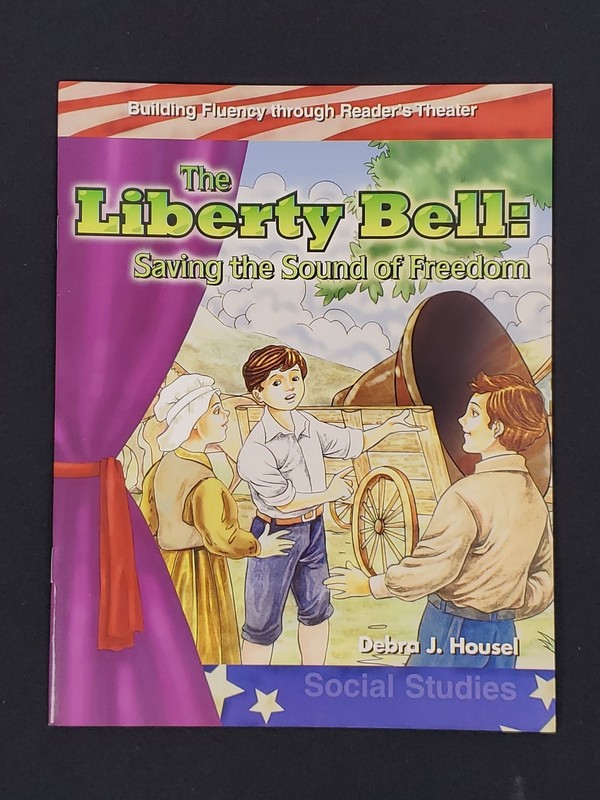 Liberty Bell Debra J Housel 2006 TPB Building Fluency through Reader’s Theater