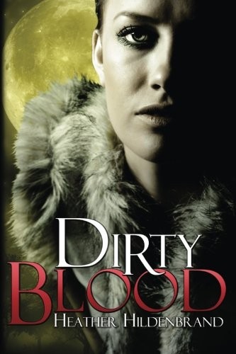 DIRTY BLOOD By Heather Hildenbrand **BRAND NEW**